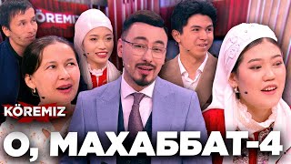 О, МАХАББАТ-4/ KOREMIZ