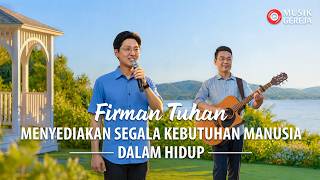 Lagu Rohani | Firman Tuhan Menyediakan Segala Kebutuhan Manusia dalam Hidup