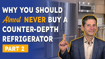 Why You Should Almost NEVER Buy a Counter-Depth Refrigerator - Part 2