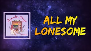 Caamp - All My Lonesome (Lyrics)