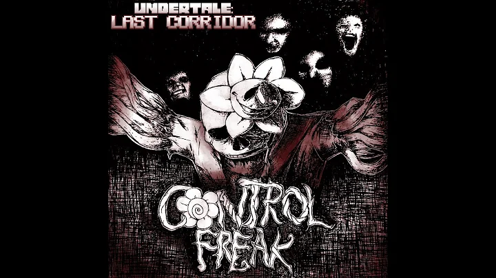 [FLOWEY POSSESSION Sans] CONTROL FREAK