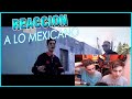 ARGENTINOS REACCIONAN A "A Lo Mexicano" 🇲🇽 - Gera MX Feat. Robot (Video Oficial)