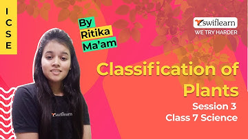 Classification of Plants | ICSE Class 7 | Science Online Class | Session 3 - Swiflearn