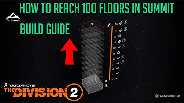 The Division 2 "HOW TO REACH 100 FLOORS IN SUMMIT" 5 Builds that you can use...!!!