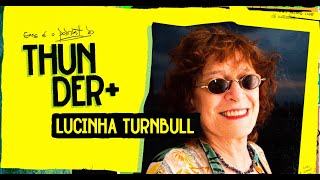 AO VIVO - Podcast do Thunder - Lucinha Turnbull | #62