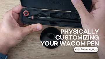 Physically Customizing Your Wacom Pen with Pablo Muñoz Gómez