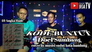49 Nomer Hade !! Kode Buntut Doel Sumbang Cover Musisi Sudut Kota Bandung