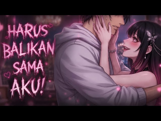Mantan Pacar Yandere Obsesif Maksa Balikan | Posessive Jealousy Ex-GF F4M [ASMR Roleplay Indonesia]