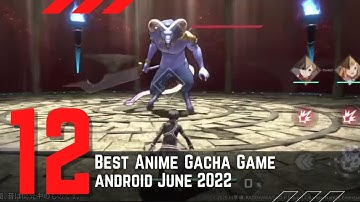 12 Best Anime Gacha Game on Android June 2022