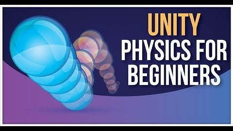 Unity3D Physics - Rigidbodies, Colliders, Triggers