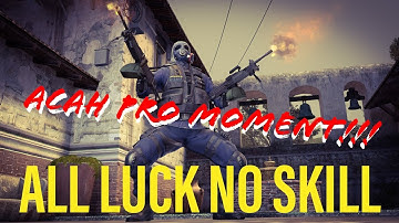 CS:GO  - ALL LUCK NO SKILL | RANDOM MOMENTS  #1