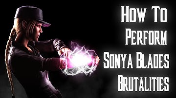 Kombat Tips - How to perform all of Sonya Blades Brutalities in MKX