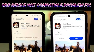 RDR Mobile Device Not Supported | red dead redemption your device isn