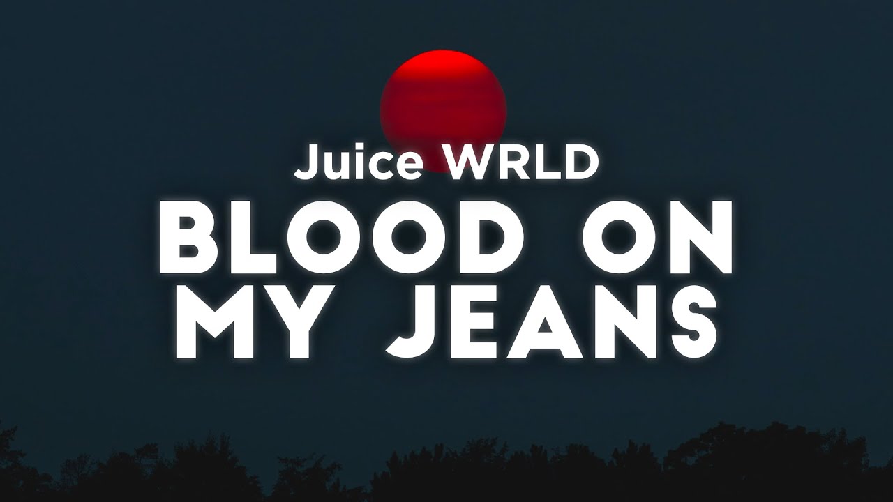 Juice WRLD Blood On My Jeans (Clean Lyrics) YouTube