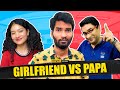Alright! | Girlfriend vs Papa | Ft. Nikhil Vijay & Jahnvi Rawat