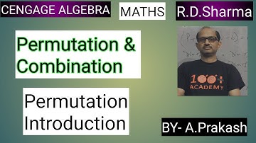 Cengage Algebra / XI RD Sharma:  Permutation Introduction. IIT JEE; BY— A. Prakash.