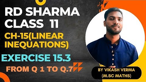RD Sharma Class 11th Exercise 15.3 Solutions |Chapter 15 (Linear inequations) | From Q.1 To Q.7