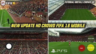 FIFA 16 Mobille | Finally Update Texture Corwd Hd Realistis | Work For All Stadium | FIFA 16