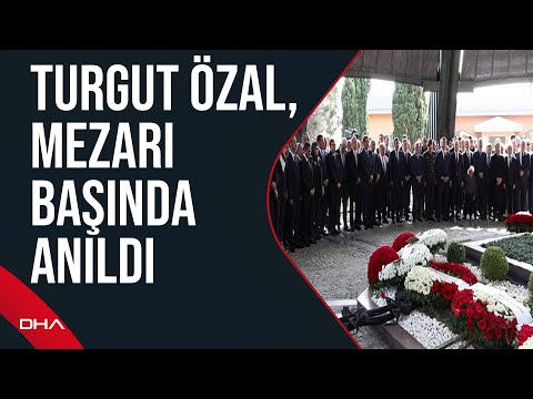 Türkiye Cumhuriyeti'nin 8. Cumhurbaşkanı Turgut Özal mezarı başında anıldı