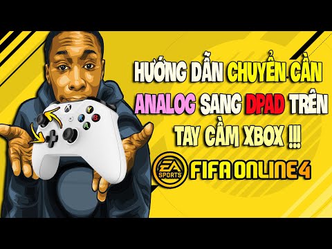 HƯỚNG DẪN CHUYỂN CẦN ANALOG SANG DPAD TAY CẦM XBOX | ÁP DỤNG MỌI LOẠI TAY CẦM TRONG FIFA ONLINE 4