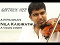 Arrahmans nila kaigirathu  karthick iyer and ramprasad sundar  violin fusion  violin cover