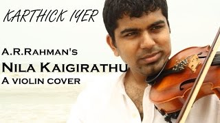 Video thumbnail of "A.R.Rahman's Nila Kaigirathu - Karthick Iyer and Ramprasad Sundar | Violin Fusion | Violin Cover"