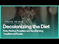 Tending the Wild: Decolonizing the Diet
