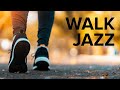 Walk Jazz - Relaxing Music to Listen to While Walking