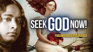 Paramahansa Yogananda: Seek God First