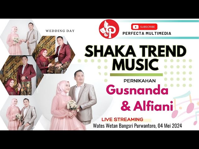 🔴(LIVE ) SHAKA TREND MUSIK || PERNIKAHAN GUSNANDA & ALFIANI || BANGSRI PURWANTORO \\\\ SP AUDIO class=