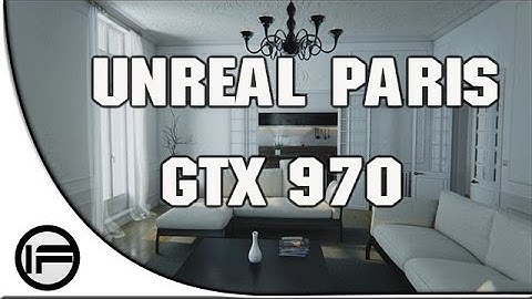 UNREAL PARIS: | Unreal Engine 4 | GTX 970 | i7 4790K | 60fps1080p