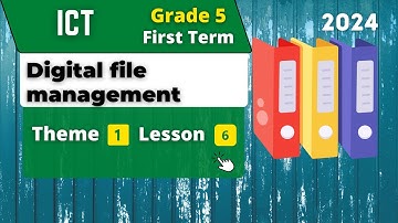 Digital file management | Grade 5 | Theme 1 - Lesson 6 | ICT