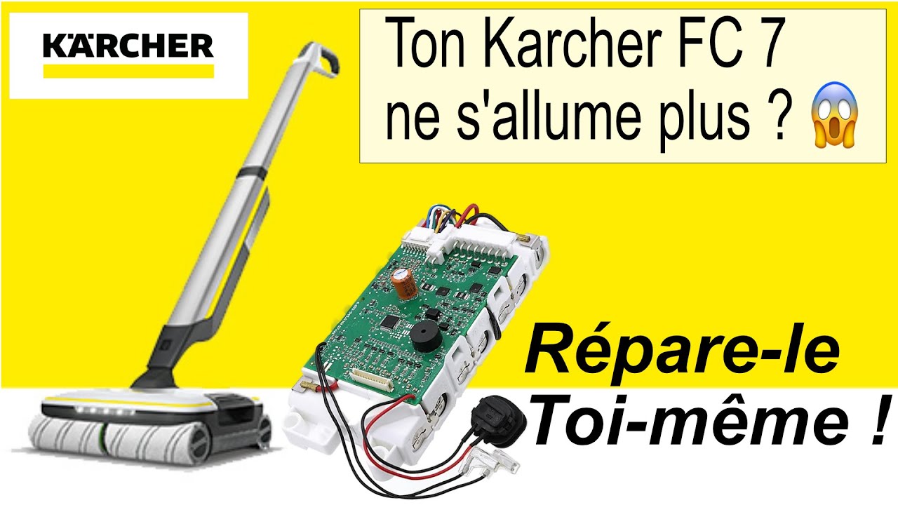Réparation Karcher FC 7 qui ne s'allume plus Problème de batterie ou — free download