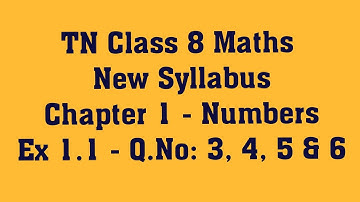 TN Class 8 New Syllabus Maths - Chapter 1 - Numbers - Ex 1.1 Q.No: 3, 4, 5 & 6