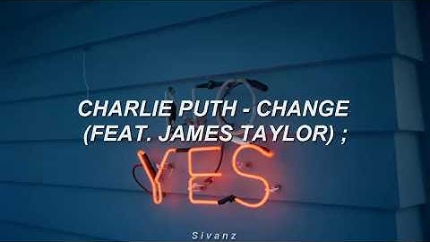 Charlie Puth - Change (feat. James Taylor) [Sub. Español]