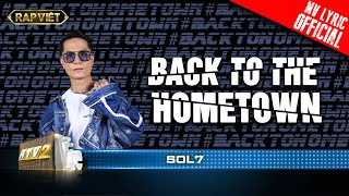 Sol7 - Back To Hometown - Team Binz | Rap Việt - Mùa 2  [MV Lyrics]