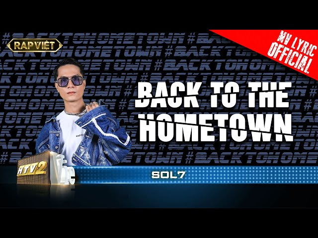 Sol7 - Back To Hometown - Team Binz | Rap Việt - Mùa 2  [MV Lyrics] class=