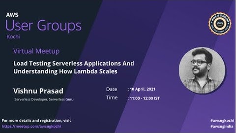 AWSUGKOCHI - Load Testing Serverless Applications And Understanding How Lambda Scales