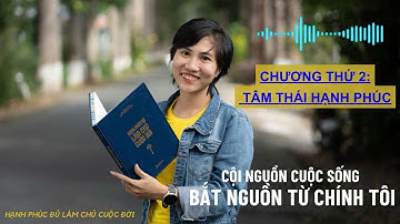 [Chương 2] Cội Nguồn Cuộc Sống Bắt Nguồn Từ Chính Tôi | Aloha Võ Thị Bé Diễm