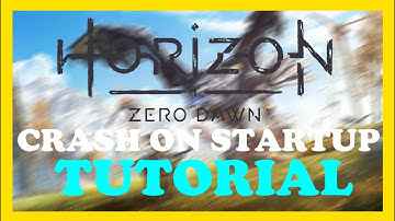 Horizon Zero– How to Fix Crash on Startup – Complete Tutorial 2022