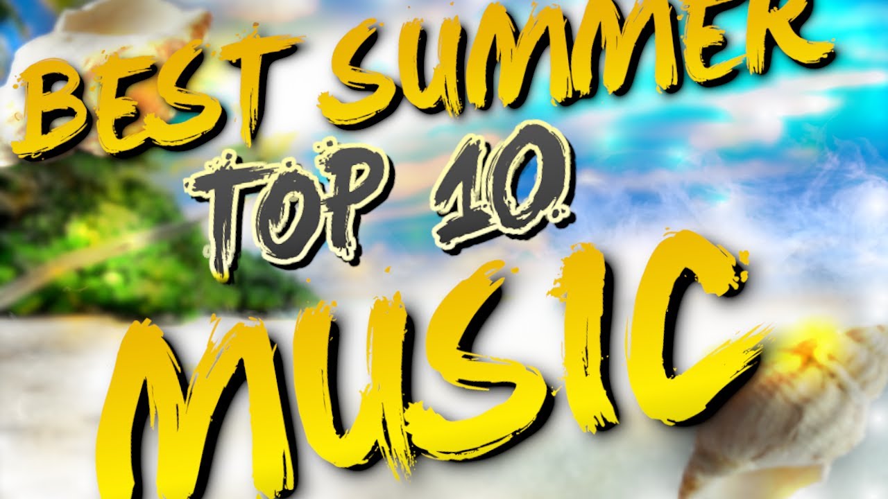 Best Summer Music TOP 10 YouTube