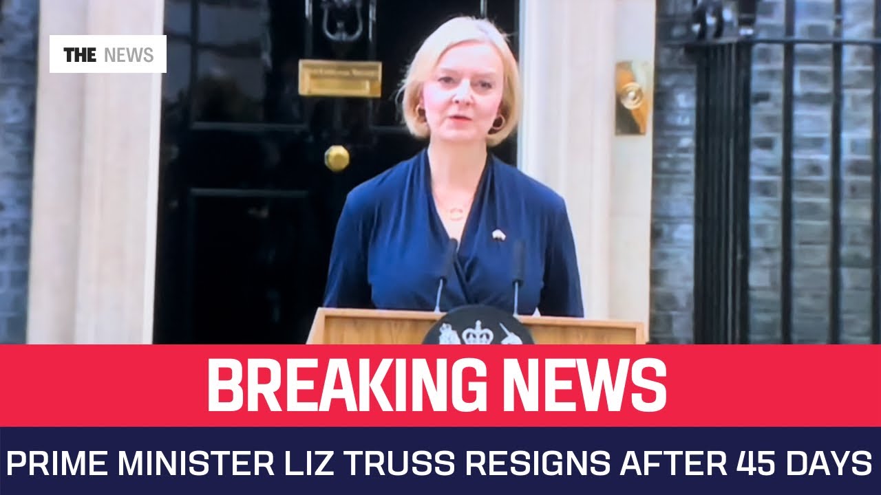 BREAKING NEWS! UK Prime Minister Liz Truss Resigns After Just 45 Days ...
