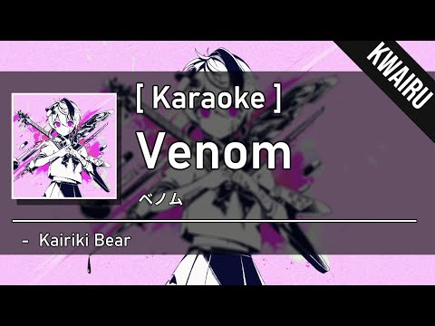 [Karaoke] Venom - Kairiki Bear