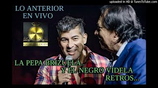 Miniatura de "LA PEPA Y EL NEGRO VIDELA en vivo-Retros Inolvidables(Lo Anterior)"