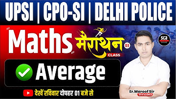 UPSI | CPO-SI | DELHI POLICE : Maths | Marathon Class 03 | Maths Revision | By Er.Maroof Sir