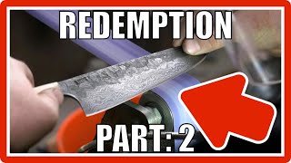 REDEMPTION! Chef Knife Pt:2