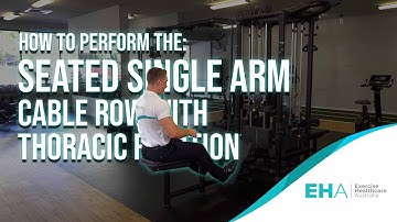 How To Perform The Seated Single Arm Cable Row with Thoracic Rotation