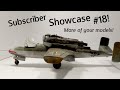 Subscriber Showcase #18 - More of your AMAZING models!