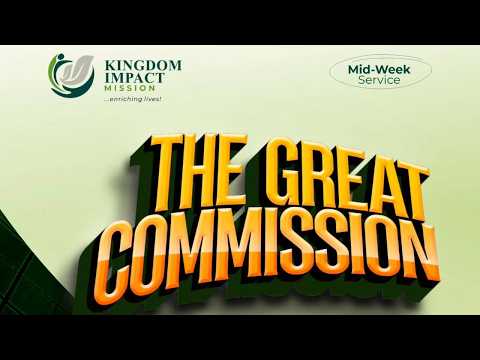 The Great Commission | Mid-Week Service  | Kingdom Impact Mission | 19 Aug, 2026