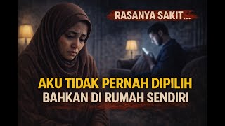 Aku Tidak Pernah Dipilih, Bahkan di Rumah Sendiri